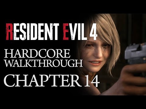 Resident Evil 4 Remake - Chapter 14 Walkthrough (Hardcore Difficulty)
