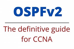 Open Shortest Path First (OSPFv2) Ultimate Guide for CCNA