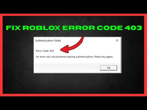 Fix Roblox Error Code 403 (Authentication Failed)