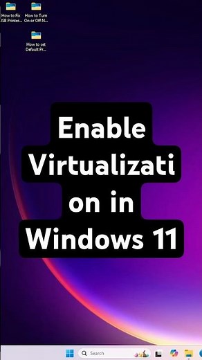 Enable Virtualization in Windows 11