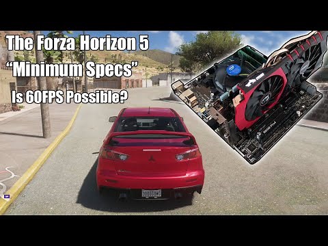 The Forza Horizon 5 "Minimum System Requirements" - Are They Enough For 60 FPS?