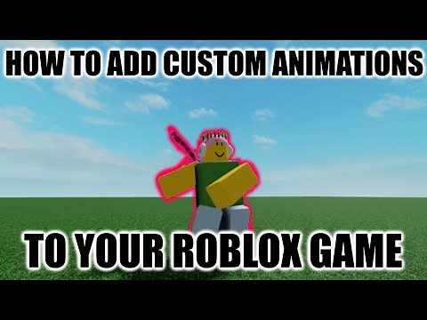 [NEW] HOW To Add CUSTOM ANIMATIONS to Your ROBLOX GAME