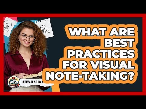 What Are Best Practices For Visual Note-Taking?