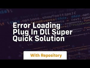 error loading plug in dll super quick solution