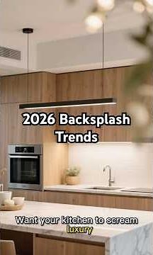 10 Kitchen Backsplash Trends That Will Dominate 2026