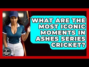 What Are The Most Iconic Moments In Ashes Series Cricket? - Go-To Cricket Guide