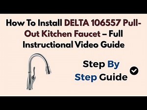 How To Install DELTA 106557 Pull-Out Kitchen Faucet – Full Instructional Video Guide