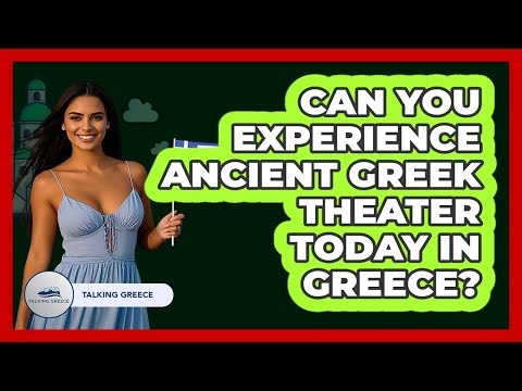 Can You Experience Ancient Greek Theater Today In Greece? - Talking Greece