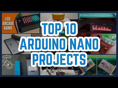 10 Exciting Arduino Nano Projects with Code and Circuit