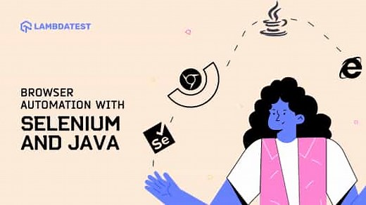 Complete Java Selenium Testing Tutorial: Guide To The Java Automation | LambdaTest