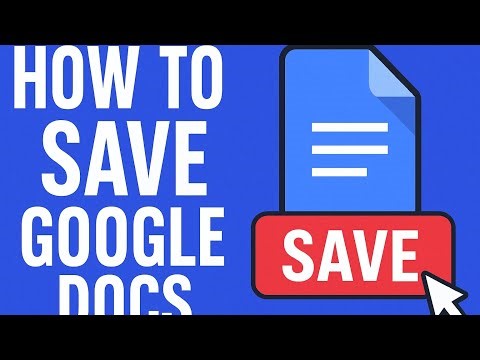 How to Save Google Docs | Easy Step-by-Step Guide (2025)