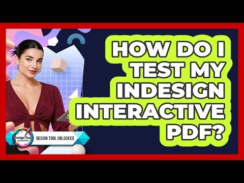 How Do I Test My InDesign Interactive PDF?