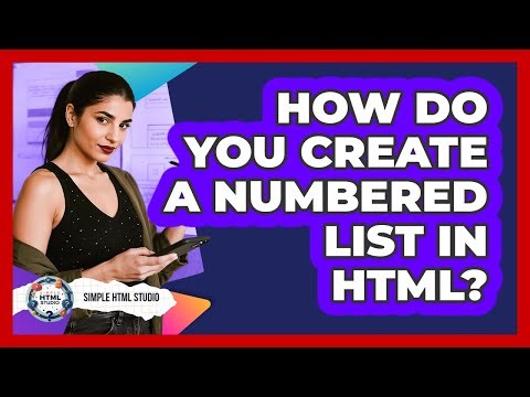 How Do You Create A Numbered List In HTML?