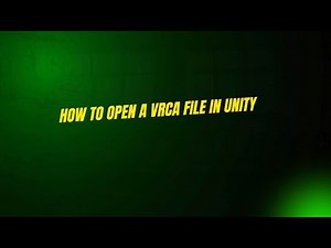 How to Open a VRCA File in Unity