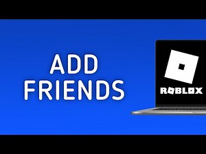 How to Add Friends on Roblox On PC (New Update)