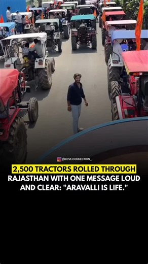 LOVE CONNECTION on Instagram: "Rajasthan witnessed a powerful moment of unity as nearly 2,500 tractors rolled together to protect the Aravalli Hills 🌄🚜 For the farmers, this wasn’t just a rally — it was a fight for water, climate balance, and life itself. With voices echoing across the land, one message stood strong: “Aravalli is Life.” These ancient hills are the shield of Rajasthan, protecting groundwater, forests, and future generations. When the land is in danger, those who live closest to