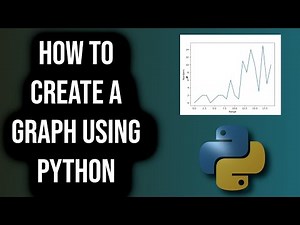 How To Create a Graph Using Python
