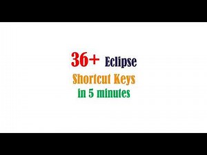 36+ Eclipse Shortcut Keys In 5 minutes