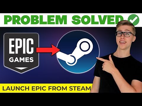 How To Launch Epic Games From Steam (Tutorial)