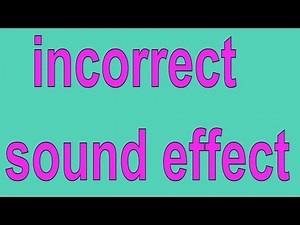 incorrect sound effect