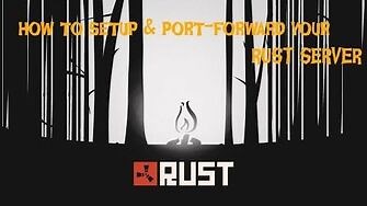 How to setup & Port-Forward your Rust Server