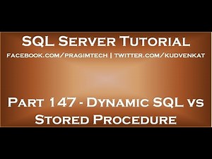 Dynamic SQL vs Stored Procedure Video Lecture | SQL Server Administration: Basic Tutorials - Database Management