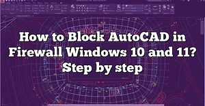 How to Block AutoCAD in Firewall Windows 10 and 11? Step by step - CADdikt