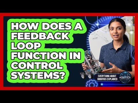 How Does A Feedback Loop Function In Control Systems?