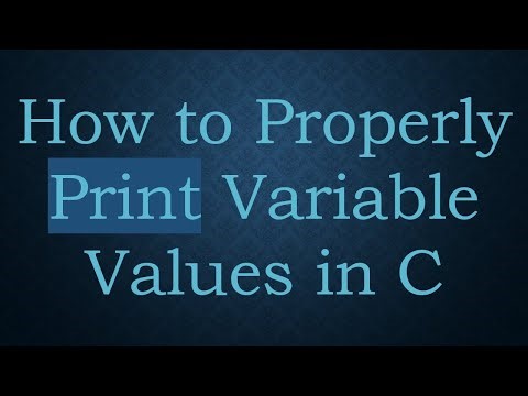 How to Properly Print Variable Values in C