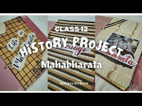 Class 12 HISTORY PROJECT FILE on 'The Great Epic Mahabharata' | Radhika's Art World ♡