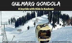 Gulmarg Gondola - A Joyride with kids in Kashmir - Growing With Nemit