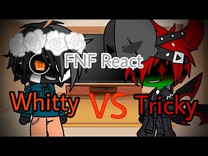 Fnf React Whitty Vs Tricky! 💣 🆚 🤡 || GC || ♛ T͓̽e͓̽k͓̽y͓̽y͓̽y͓̽ ♛