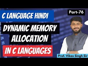 76. Dynamic Memory Allocation in C: Memory Management Made Easy