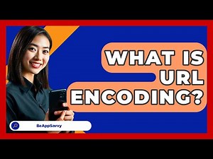 What Is URL Encoding? - Be App Savvy