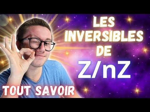 Comment Trouver les Inversibles de Z/nZ ?