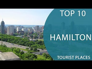 Top 10 Best Tourist Places to Visit in Hamilton, Ontario | Canada - English