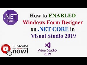 How to ENABLE Windows Form Designer on .NET CORE in Visual Studio 2019