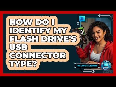 How Do I Identify My Flash Drive's USB Connector Type?
