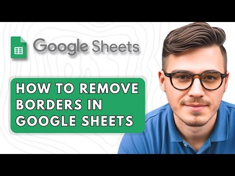 How to Remove Borders in Google Sheets [2025 Guide]