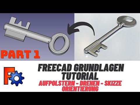 FreeCAD Grundlagen Tutorial - Aufpolstern, Drehen, Skizze, Orientierung - 3D Schlüssel - Part 1