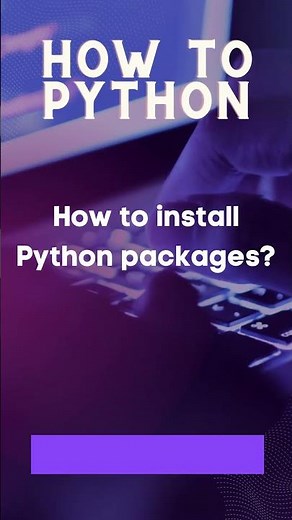 How to Install Python Packages