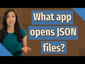 What app opens JSON files?