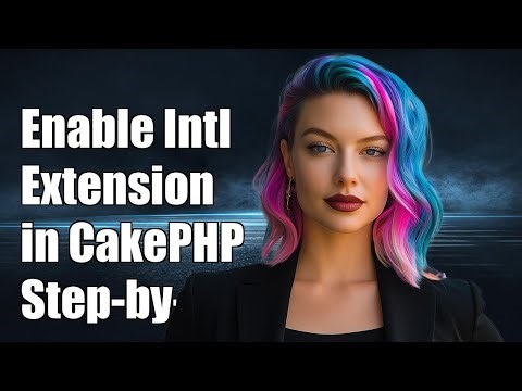 How to Enable Intl Extension in CakePHP: Step-by-Step Guide