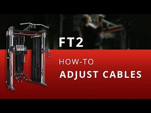 FT2: How to Adjust Cables