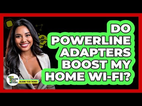 Do Powerline Adapters Boost My Home Wi-Fi?