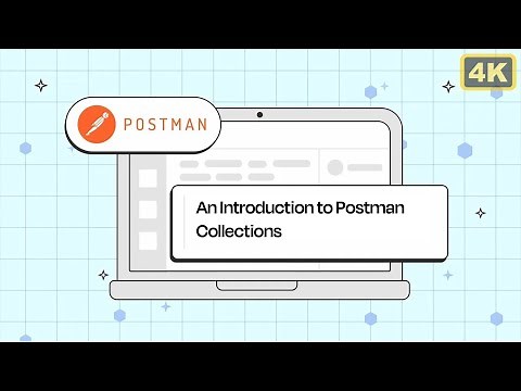 An Introduction to Postman Collections​