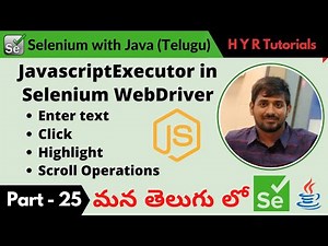 P25 - JavascriptExecutor in Selenium WebDriver | తెలుగు |