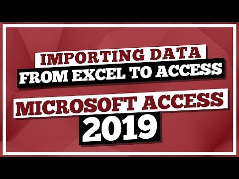 Microsoft Access Tutorial 2019: Importing Data from Excel to MS Access 2019