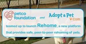 HUGE announcement! Introducing Rehome by Adopt-a-Pet.com and the Petco Foundation – the safe, reliable, and free way to find a new home for your pet. Please SHARE to spread the word. Rehome is a peer-to-peer adoption service that allows pet owners to post pets needing new homes on Adopt-a-Pet.com to be seen by the millions of adopters who visit our site each month. Rehome also provides pet owners with all of the tools and guidance they need to review applications and choose the right new family
