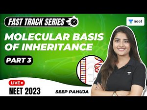 Molecular Basis of Inheritance | Part - 3 | Biology | NEET 2023 | Seep Pahuja